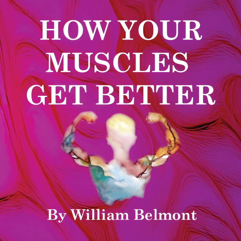 Front cover_How Your Muscles Get Better