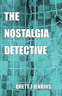 Front cover_The Nostalgia Detective