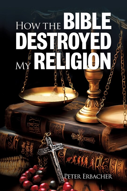 Front cover_How The Bible Destroyed My Religion