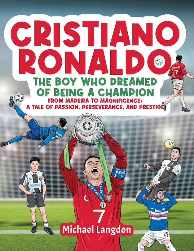 Front cover_Cristiano Ronaldo - The Boy Who Dreamed of Being a Champion