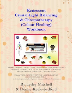Front cover_Renascent Crystal Light Balancing & Chromotherapy (Colour Healing) Workbook