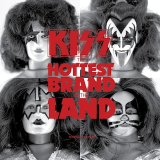 Front cover_Kiss: The Hottest Brand In The Land