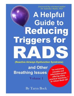 Front cover_A Helpful Guide to Reducing Triggers for RADS (Reactive Airways Dysfunction Syndrome) and Other Breathing Issues Volume 1