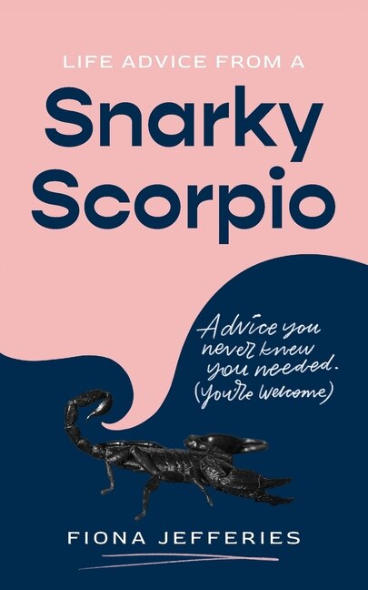 Front cover_Life Advice from a Snarky Scorpio