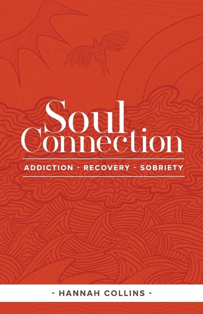 Front cover_Soul Connection-addiction-recovery-sobriety