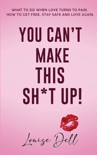 Front cover_You Can't Make This Sh*t Up!