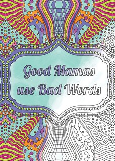 Front cover_Good Mamas use Bad Words