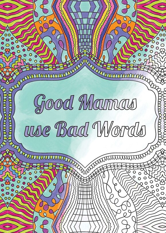 Front cover_Good Mamas use Bad Words
