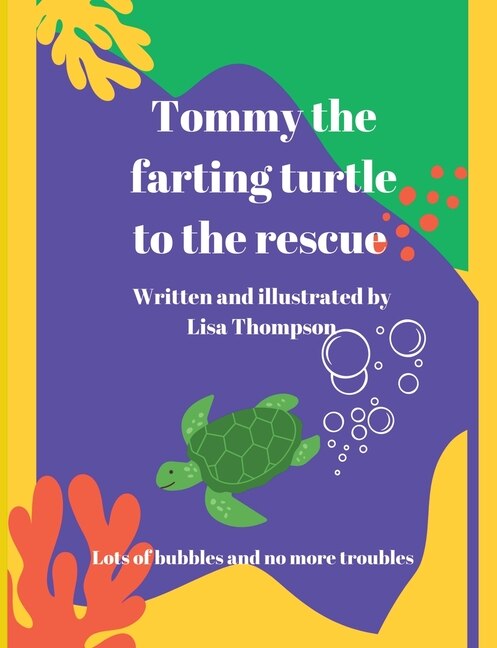 Front cover_Tommy The Farting Turtle To The Rescue