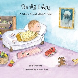 Couverture_Be As I Am - A Story About 'Abdu'l-Bahá