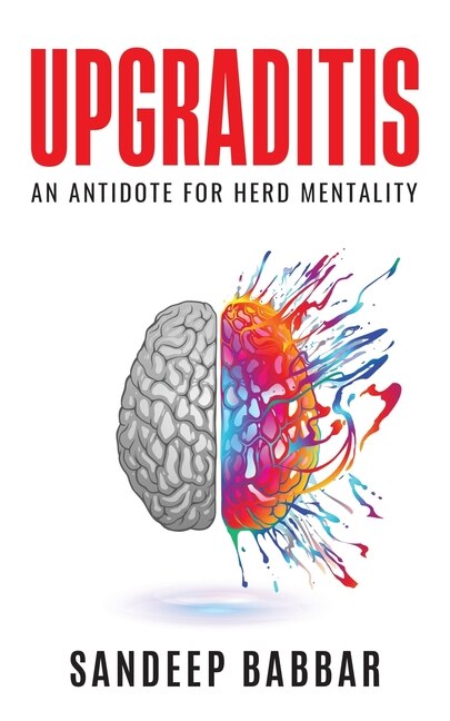Upgraditis An Antidote For Herd Mentality Book By Sandeep Babbar tp Indigo