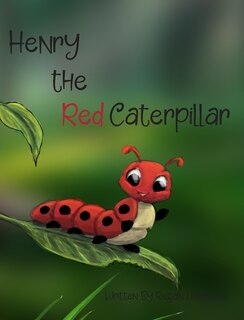 Front cover_Henry the Red Caterpillar