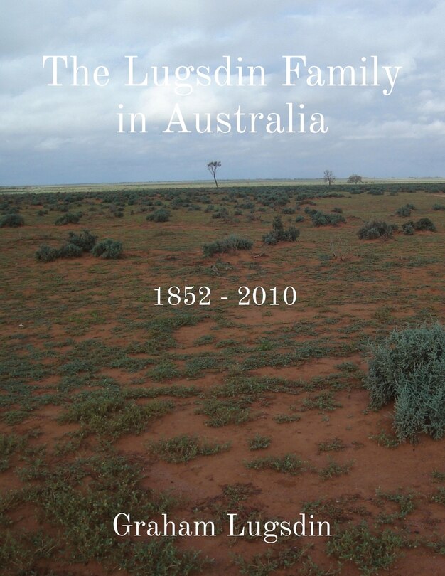 The Lugsdin Family in Australia: 1852 - 2010