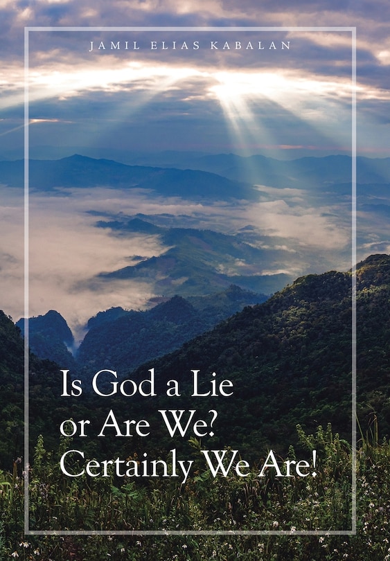 Couverture_Is God a Lie or Are We? Certainly We Are!