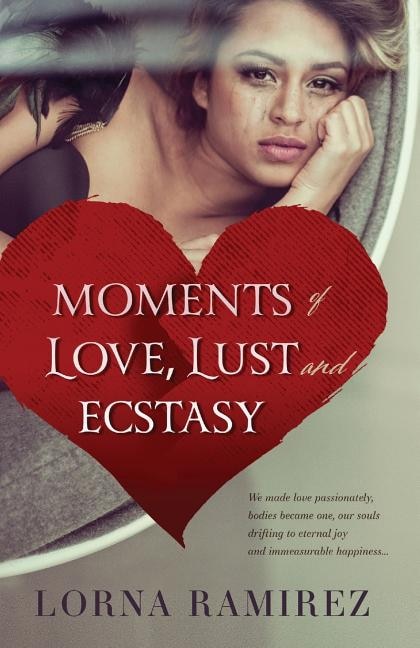 Front cover_Moments of Love, Lust and Ecstasy