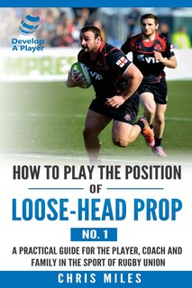 Front cover_How to play the position of loose-head prop (No. 1)