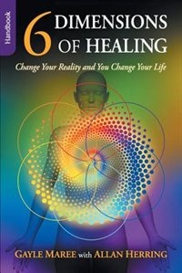 Couverture_6 Dimensions of Healing - Handbook - Change Your Reality and You Change Your Life