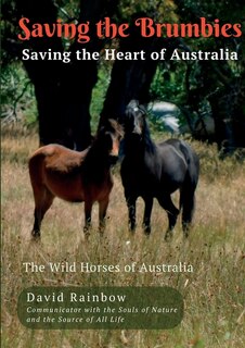 Front cover_Saving the Brumbies - Saving the Heart of Australia