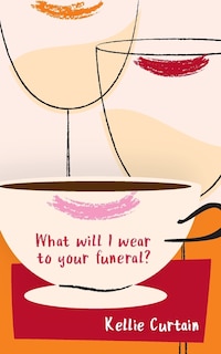 Front cover_What will I wear to your funeral?