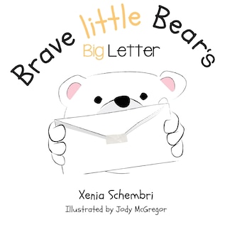 Brave Little Bear's Big Letter