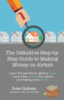 Front cover_The Definitive Step-by-Step Guide to Making Money on Airbnb