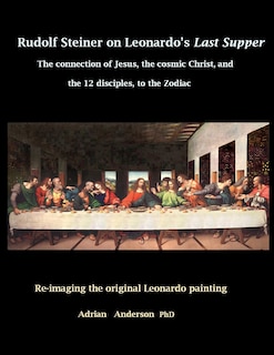 Front cover_Rudolf Steiner on Leonardo's Last Supper