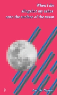 Couverture_When I Die Slingshot My Ashes Onto The Surface Of The Moon