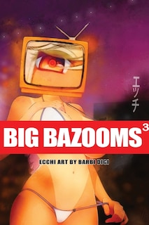 Couverture_BIG BAZOOMS 3 - Busty Girls with Big Boobs