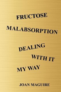 Front cover_Fructose Malabsorption Dealing With It My Way Large Print