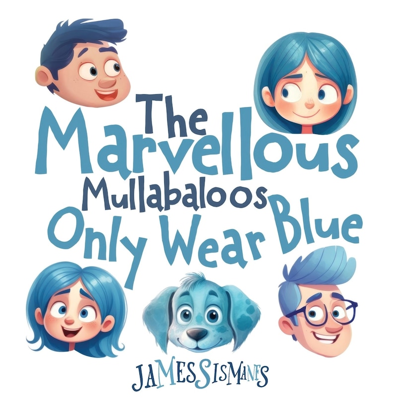 Front cover_The Marvellous Mullabaloos Only Wear Blue