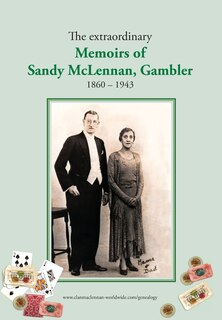 Front cover_The extraordinary Memoirs of Sandy McLennan, Gambler