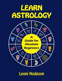 Learn Astrology: A Guide for Absolute Beginners