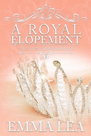 A Royal Elopement: The Young Royals Book 5