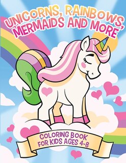 Front cover_Unicorns, Rainbows, Mermaids And More