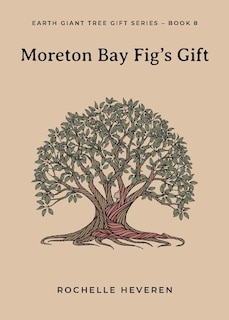 Front cover_Moreton Bay Fig's Gift