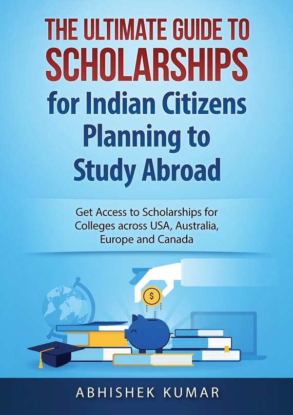 Couverture_The Ultimate Guide to Scholarships for Indian Citizens Planning to Study Abroad