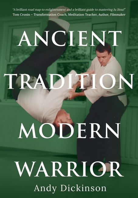 Front cover_Andy Dickinson - Ancient Tradition, Modern Warrior
