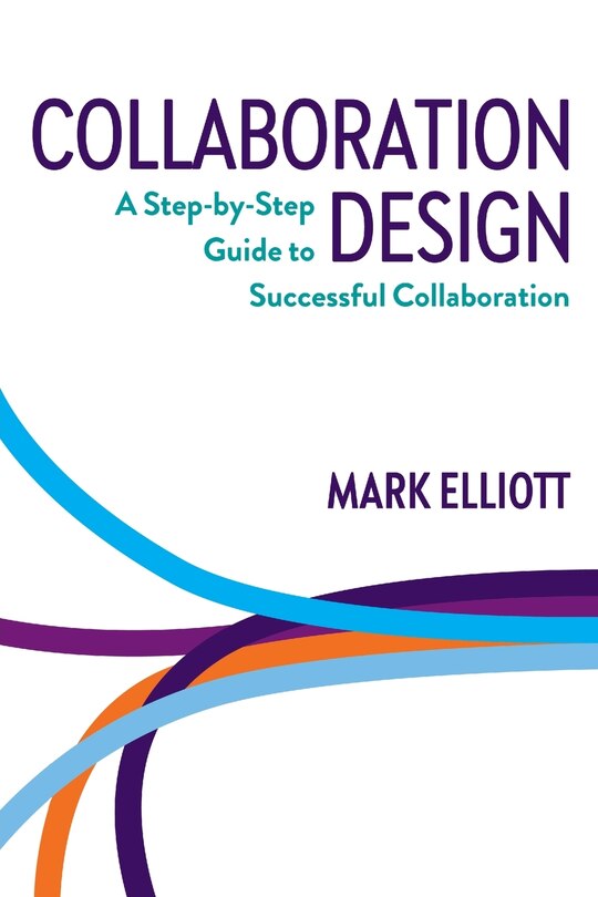 Collaboration Design: A step-by-step guide to successful collaboration