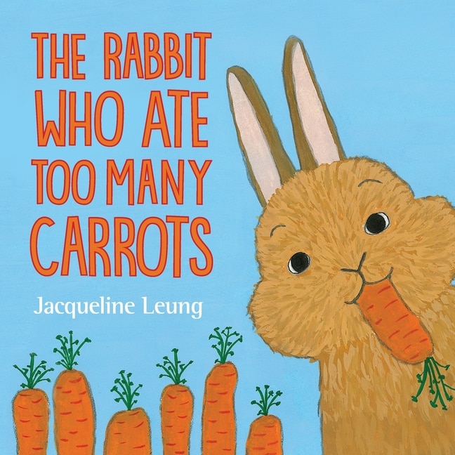 Front cover_The Rabbit Who Ate Too Many Carrots