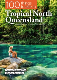 Front cover_100 Things to See in Tropical North Queensland