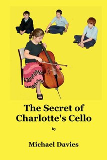 Front cover_The Secret of Charlotte's Cello