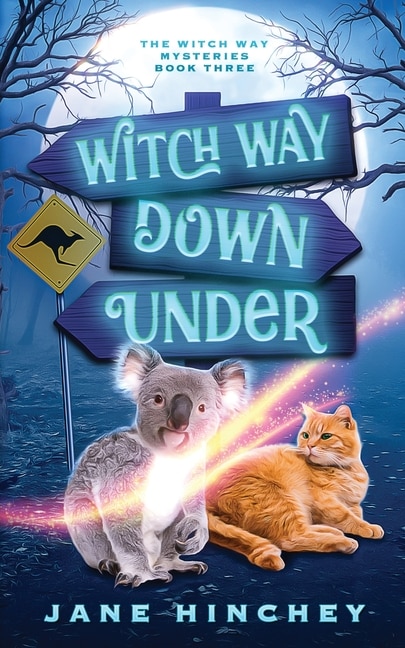 Witch Way Down Under: A Witch Way Paranormal Cozy Mystery #3