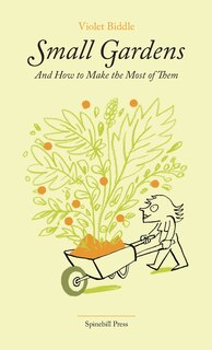 Couverture_Small Gardens and How to Make the Most of Them