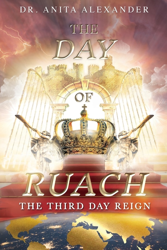 The Day Of Ruach: The Third Day Reign