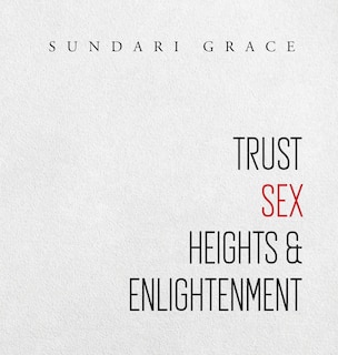 Front cover_Trust, Sex, Heights & Enlightenment