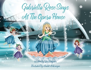 Front cover_Gabriella Rose Sings At The Opera House