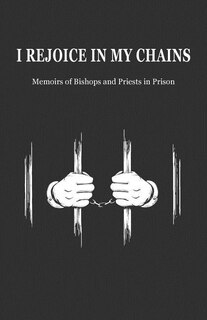 I Rejoice In My Chains