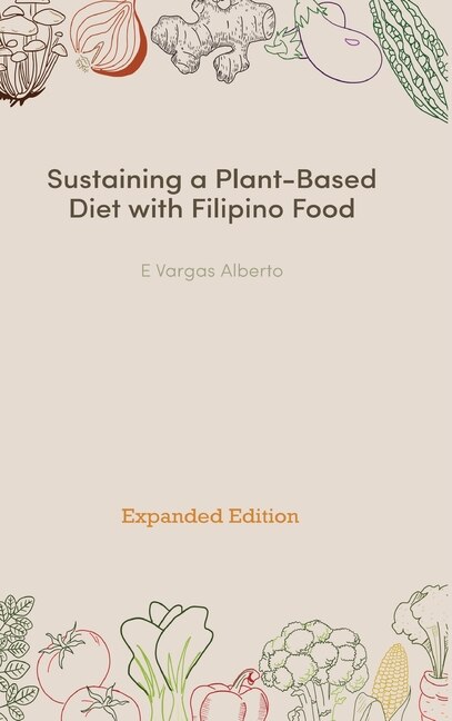Front cover_Sustaining a Plant-Based Diet with Filipino Food