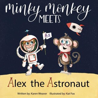 Couverture_Minky Monkey Meets Alex The Astronaut