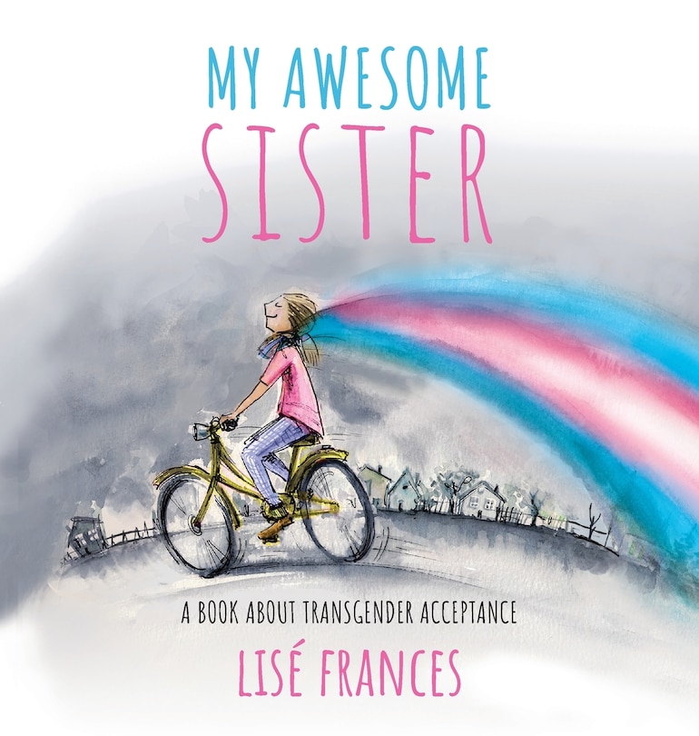 My Awesome Sister: A children's book about transgender acceptance